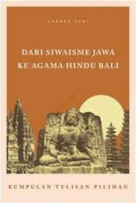 Image of Dari siwaisme Jawa ke agama Hindu Bali : kumpulan tulisan pilihan