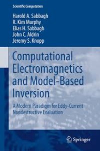 Image of Computational electromagnetics and model-based inversion : a modern paradigm for Eddy-Current Nondestructive Evaluation