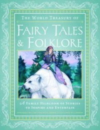 Image of The world treasury of fairy tales & folklore : a family heirloom of stories to inspire & entertain