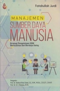 Image of Manajemen sumber daya manusia : strategi pengelolaan SDM berkualitas dan berdaya saing