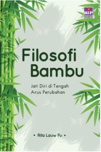 Image of Filosofi bambu ; jati diri di tengah arus perubahan