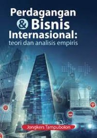 Image of Perdagangan dan bisnis internasional : teori dan analisis empiris