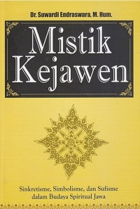 Image of Mistik kejawen : sinkretisme, simbolisme dan sufisme dalam budaya spiritual Jawa