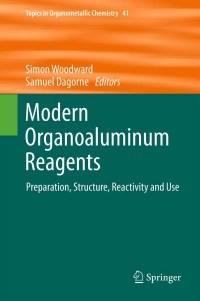Image of Modern organoaluminum reagents: preparation, structure, reactivity and use