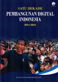 Image of Satu dekade pembangunan digital Indonesia 2014 - 2024