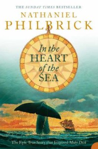 Image of In the heart of the sea : the epic true story that inspired 'Moby Dick'