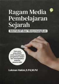 Image of Ragam media pembelajaran sejarah : interaktif dan menyenangkan