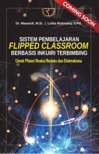 Image of Sistem pembelajaran flipped classroom berbasis inkuiri terbimbing : untuk materi reaksi redoks dan elektrokimia